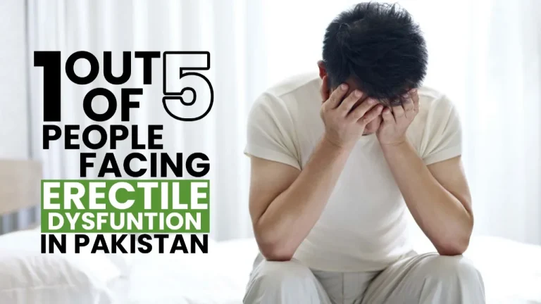 1 Out of 5 Men Faces Erectile Dysfunction in Pakistan