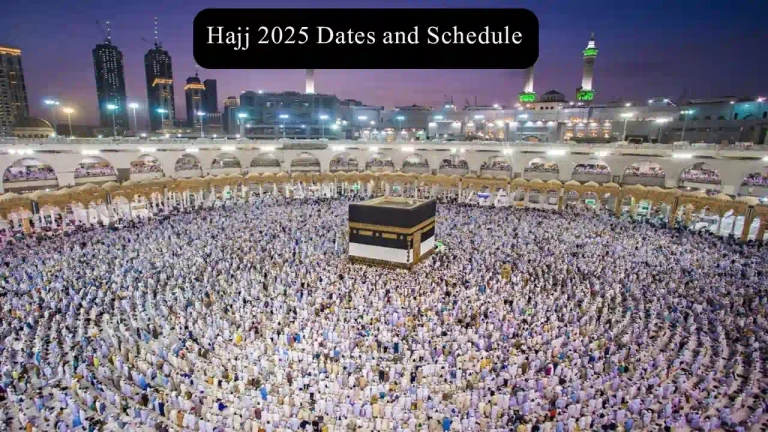 Hajj 2025: Dates and Schedule
