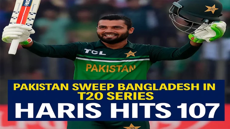 Pakistan Sweep Bangladesh in T20 Series with Haris’ Blazing Century