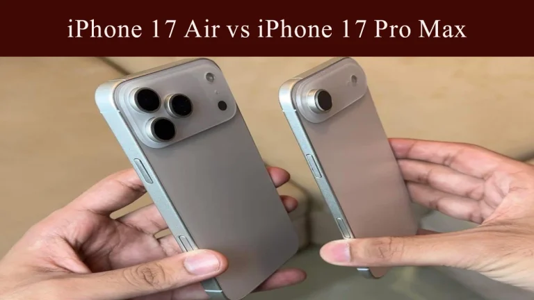 iPhone 17 Air vs iPhone 17 Pro Max
